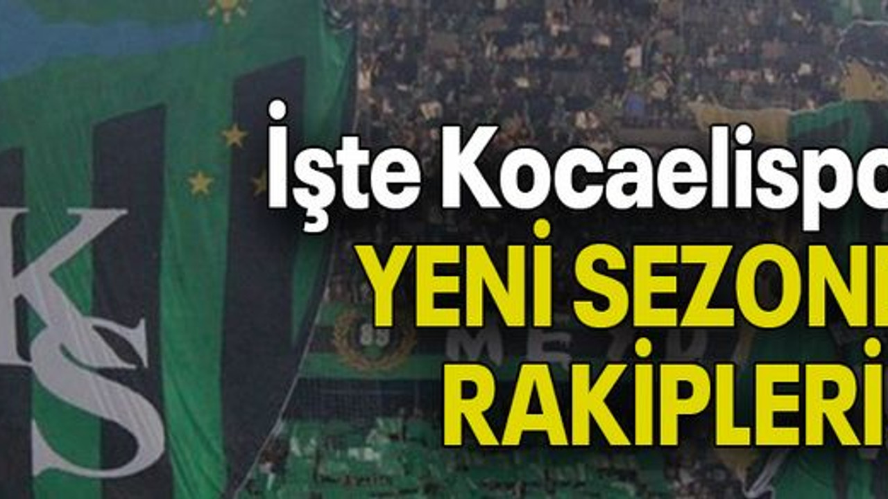 İşte Kocaelispor’un YENİ SEZONDA RAKİPLERİ!